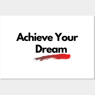 achieve your dream design Posters and Art